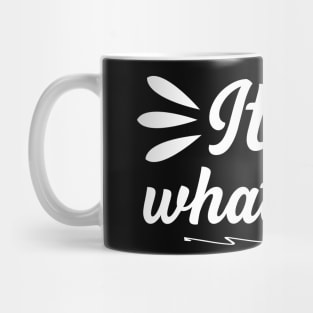 It is What It is Mug